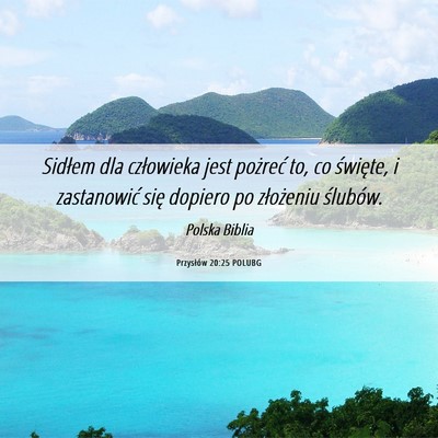 Picture 06 - Przysłów 20:25 POLUBG - Sidłem dla człowieka jest pożreć to, co - Bible Verse Picture