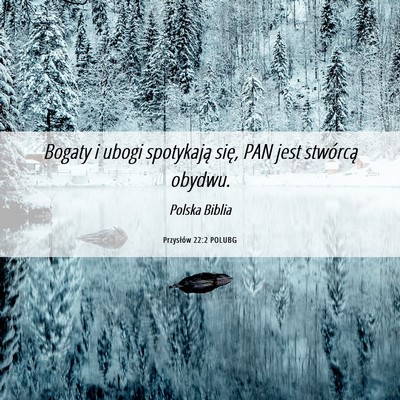 Picture 06 - Przysłów 22:2 POLUBG - Bogaty i ubogi spotykają się, PAN jest - Bible Verse Picture