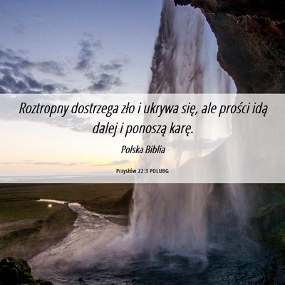 Picture 06 - Przysłów 22:3 POLUBG - Roztropny dostrzega zło i ukrywa się, ale - Bible Verse Picture