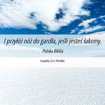 Picture 06 - Przysłów 23:2 POLUBG - I przyłóż nóż do gardła, jeśli jesteś - Bible Verse Picture