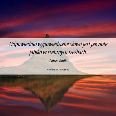 Picture 06 - Przysłów 25:11 POLUBG - Odpowiednio wypowiedziane słowo jest jak złote - Bible Verse Picture