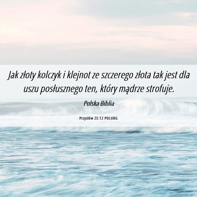 Picture 06 - Przysłów 25:12 POLUBG - Jak złoty kolczyk i klejnot ze szczerego złota - Bible Verse Picture
