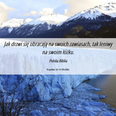 Picture 06 - Przysłów 26:14 POLUBG - Jak drzwi się obracają na swoich zawiasach, tak - Bible Verse Picture