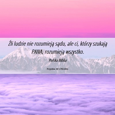 Picture 06 - Przysłów 28:5 POLUBG - Źli ludzie nie rozumieją sądu, ale ci, którzy - Bible Verse Picture