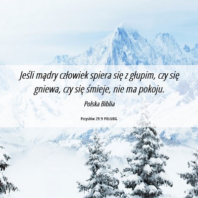 Picture 06 - Przysłów 29:9 POLUBG - Jeśli mądry człowiek spiera się z głupim, - Bible Verse Picture