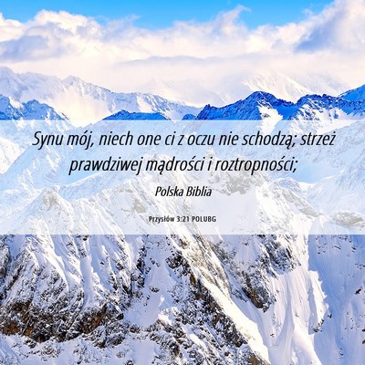 Picture 06 - Przysłów 3:21 POLUBG - Synu mój, niech one ci z oczu nie schodzą; - Bible Verse Picture