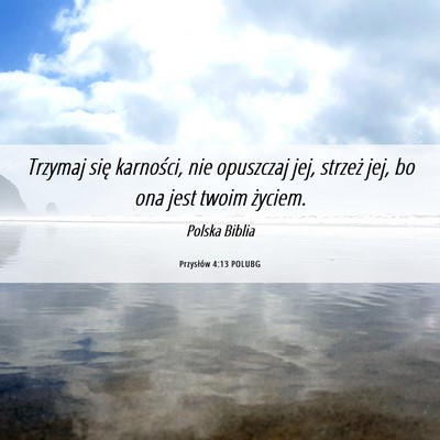 Picture 06 - Przysłów 4:13 POLUBG - Trzymaj się karności, nie opuszczaj jej, - Bible Verse Picture