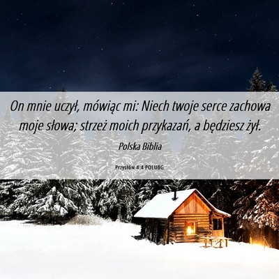 Picture 06 - Przysłów 4:4 POLUBG - On mnie uczył, mówiąc mi: Niech twoje serce - Bible Verse Picture