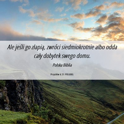 Picture 06 - Przysłów 6:31 POLUBG - Ale jeśli go złapią, zwróci siedmiokrotnie - Bible Verse Picture