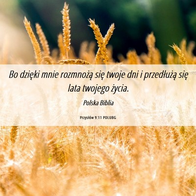 Picture 06 - Przysłów 9:11 POLUBG - Bo dzięki mnie rozmnożą się twoje dni i - Bible Verse Picture