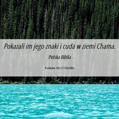Picture 06 - Psalmów 105:27 POLUBG - Pokazali im jego znaki i cuda w ziemi - Bible Verse Picture