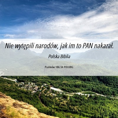 Picture 06 - Psalmów 106:34 POLUBG - Nie wytępili narodów, jak im to PAN - Bible Verse Picture