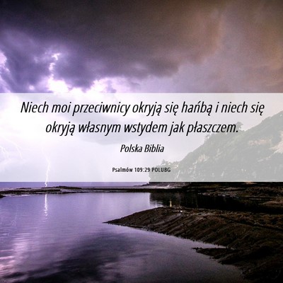 Picture 06 - Psalmów 109:29 POLUBG - Niech moi przeciwnicy okryją się hańbą i - Bible Verse Picture
