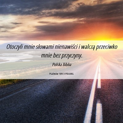 Picture 06 - Psalmów 109:3 POLUBG - Otoczyli mnie słowami nienawiści i walczą - Bible Verse Picture