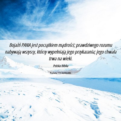 Picture 06 - Psalmów 111:10 POLUBG - Bojaźń PANA jest początkiem mądrości; - Bible Verse Picture