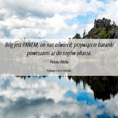 Picture 06 - Psalmów 118:27 POLUBG - Bóg jest PANEM, on nas oświecił; przywiążcie - Bible Verse Picture