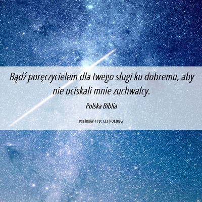 Picture 06 - Psalmów 119:122 POLUBG - Bądź poręczycielem dla twego sługi ku - Bible Verse Picture
