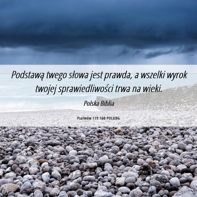 Picture 06 - Psalmów 119:160 POLUBG - Podstawą twego słowa jest prawda, a wszelki - Bible Verse Picture