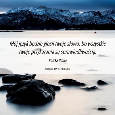 Picture 06 - Psalmów 119:172 POLUBG - Mój język będzie głosił twoje słowo, bo - Bible Verse Picture