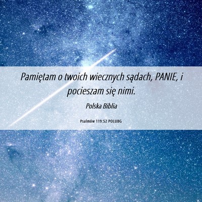Picture 06 - Psalmów 119:52 POLUBG - Pamiętam o twoich wiecznych sądach, PANIE, i - Bible Verse Picture