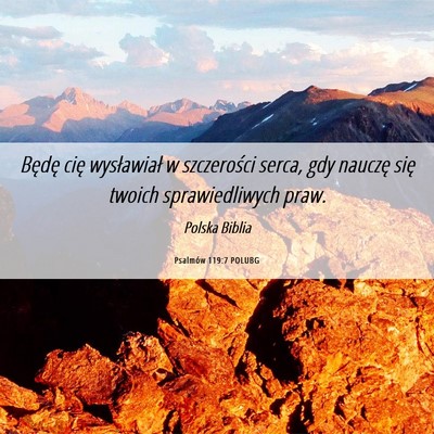 Picture 06 - Psalmów 119:7 POLUBG - Będę cię wysławiał w szczerości serca, gdy - Bible Verse Picture