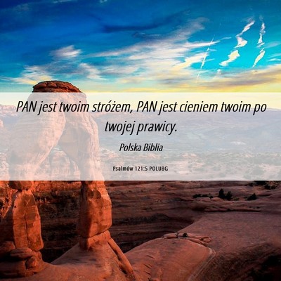 Picture 06 - Psalmów 121:5 POLUBG - PAN jest twoim stróżem, PAN jest cieniem twoim - Bible Verse Picture