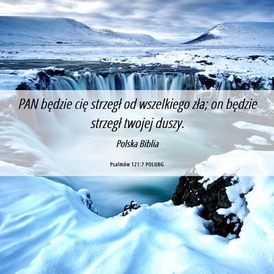 Picture 06 - Psalmów 121:7 POLUBG - PAN będzie cię strzegł od wszelkiego zła; on - Bible Verse Picture