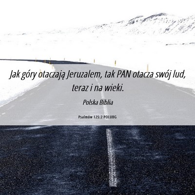 Picture 06 - Psalmów 125:2 POLUBG - Jak góry otaczają Jeruzalem, tak PAN otacza - Bible Verse Picture