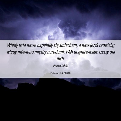 Picture 06 - Psalmów 126:2 POLUBG - Wtedy usta nasze napełniły się śmiechem, a - Bible Verse Picture