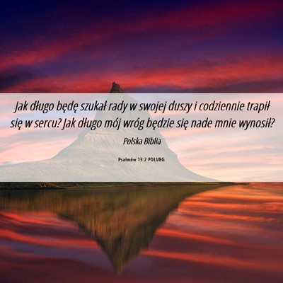 Picture 06 - Psalmów 13:2 POLUBG - Jak długo będę szukał rady w swojej duszy i - Bible Verse Picture