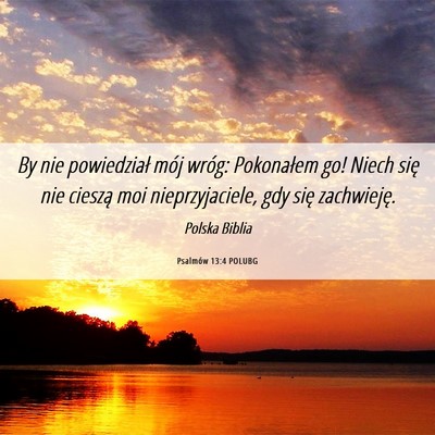 Picture 06 - Psalmów 13:4 POLUBG - By nie powiedział mój wróg: Pokonałem go! - Bible Verse Picture