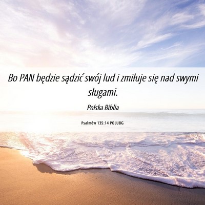 Picture 06 - Psalmów 135:14 POLUBG - Bo PAN będzie sądzić swój lud i zmiłuje się - Bible Verse Picture