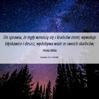 Picture 06 - Psalmów 135:7 POLUBG - On sprawia, że mgły wznoszą się z krańców - Bible Verse Picture