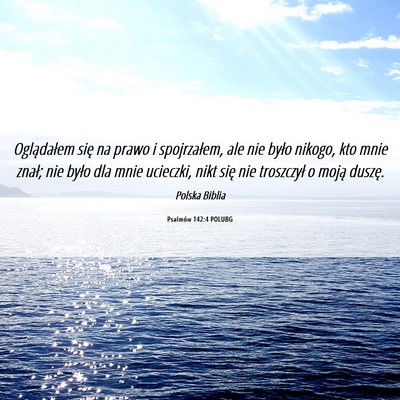 Picture 06 - Psalmów 142:4 POLUBG - Oglądałem się na prawo i spojrzałem, ale nie - Bible Verse Picture