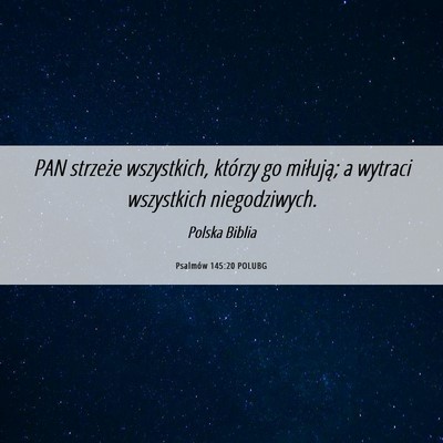 Picture 06 - Psalmów 145:20 POLUBG - PAN strzeże wszystkich, którzy go miłują; a - Bible Verse Picture