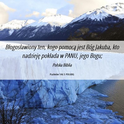 Picture 06 - Psalmów 146:5 POLUBG - Błogosławiony ten, kogo pomocą jest Bóg - Bible Verse Picture