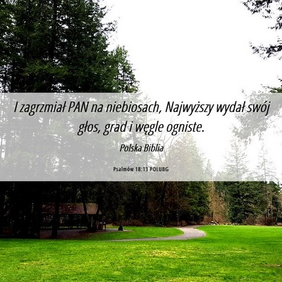 Picture 06 - Psalmów 18:13 POLUBG - I zagrzmiał PAN na niebiosach, Najwyższy wydał - Bible Verse Picture