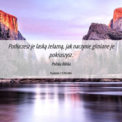 Picture 06 - Psalmów 2:9 POLUBG - Potłuczesz je laską żelazną, jak naczynie - Bible Verse Picture