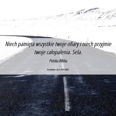 Picture 06 - Psalmów 20:3 POLUBG - Niech pamięta wszystkie twoje ofiary i niech - Bible Verse Picture