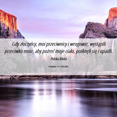 Picture 06 - Psalmów 27:2 POLUBG - Gdy złoczyńcy, moi przeciwnicy i wrogowie, - Bible Verse Picture