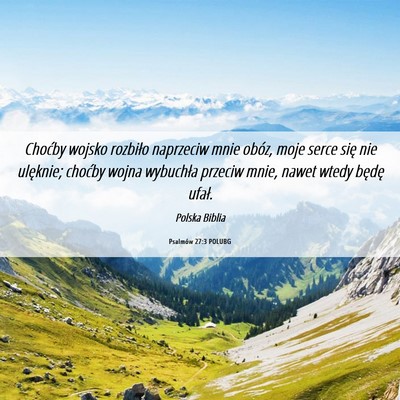 Picture 06 - Psalmów 27:3 POLUBG - Choćby wojsko rozbiło naprzeciw mnie obóz, - Bible Verse Picture