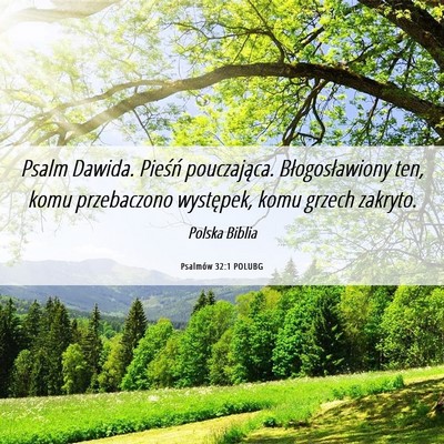 Picture 06 - Psalmów 32:1 POLUBG - Psalm Dawida. Pieśń pouczająca. - Bible Verse Picture