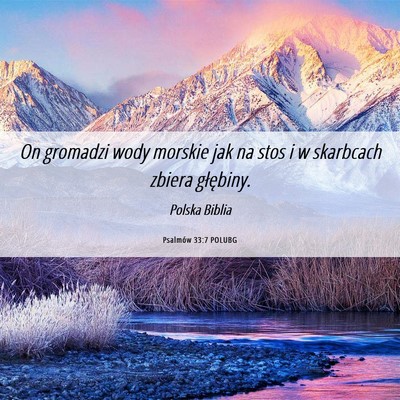 Picture 06 - Psalmów 33:7 POLUBG - On gromadzi wody morskie jak na stos i w - Bible Verse Picture