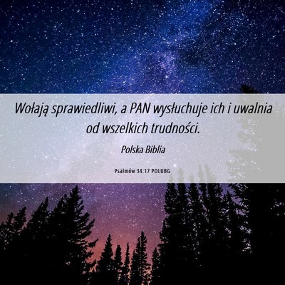 Picture 06 - Psalmów 34:17 POLUBG - Wołają sprawiedliwi, a PAN wysłuchuje ich i - Bible Verse Picture