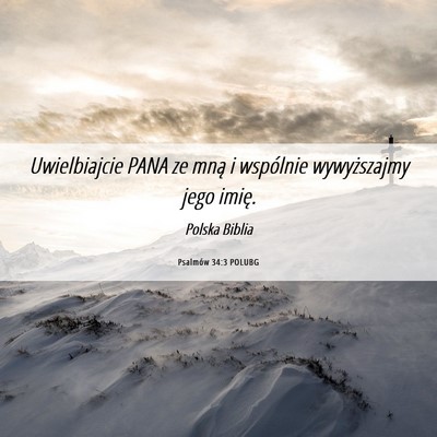 Picture 06 - Psalmów 34:3 POLUBG - Uwielbiajcie PANA ze mną i wspólnie - Bible Verse Picture