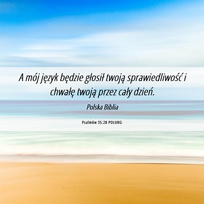 Picture 06 - Psalmów 35:28 POLUBG - A mój język będzie głosił twoją - Bible Verse Picture
