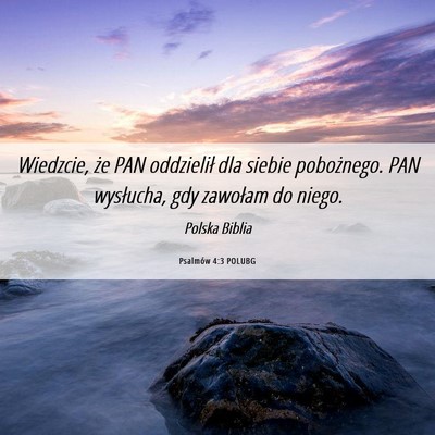 Picture 06 - Psalmów 4:3 POLUBG - Wiedzcie, że PAN oddzielił dla siebie - Bible Verse Picture