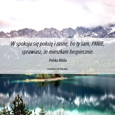 Picture 06 - Psalmów 4:8 POLUBG - W spokoju się położę i zasnę, bo ty sam, - Bible Verse Picture