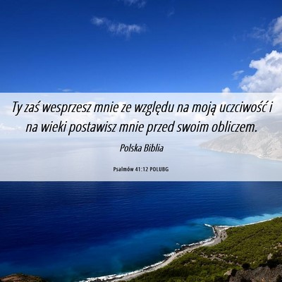 Picture 06 - Psalmów 41:12 POLUBG - Ty zaś wesprzesz mnie ze względu na moją - Bible Verse Picture
