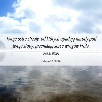 Picture 06 - Psalmów 45:5 POLUBG - Twoje ostre strzały, od których upadają narody - Bible Verse Picture